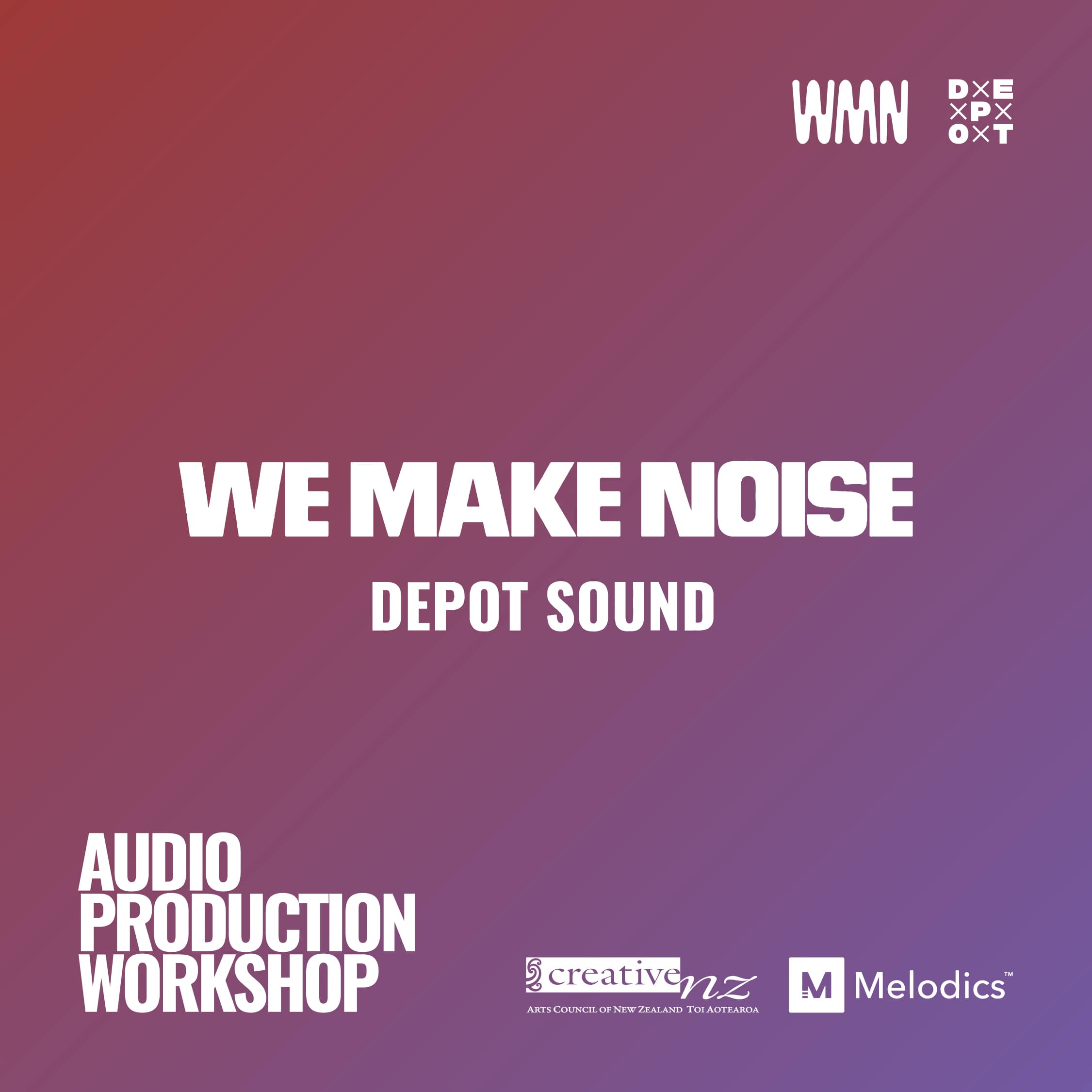 WE MAKE NOISE x DEPOT Sound: Audio Production Workshop